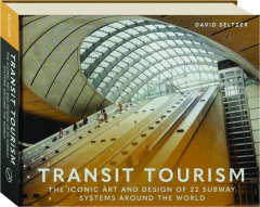 TRANSIT TOURISM: The Iconic Art and Design of 22 Subway Systems Around the World