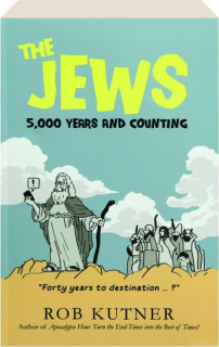 THE JEWS: 5,000 Years and Counting