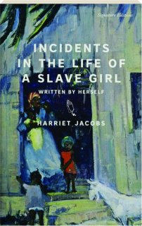 INCIDENTS IN THE LIFE OF A SLAVE GIRL