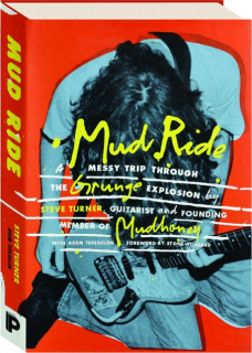 MUD RIDE: A Messy Trip Through the Grunge Explosion
