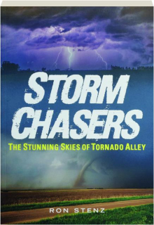 STORM CHASERS: The Stunning Skies of Tornado Alley