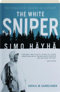 THE WHITE SNIPER: Simo Hayha
