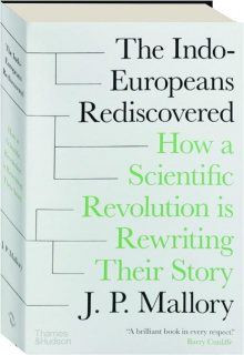 THE INDO-EUROPEANS REDISCOVERED: How Scientific Revolution is Rewriting Their Story