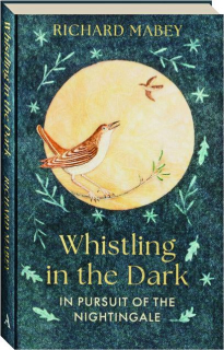 WHISTLING IN THE DARK: In Pursuit of the Nightingale