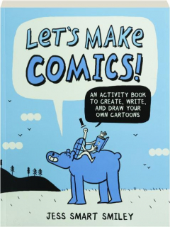 LET'S MAKE COMICS! An Activity Book to Create, Write, and Draw Your Own Cartoons