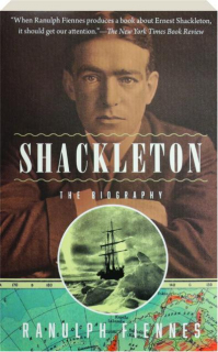 SHACKLETON: The Biography
