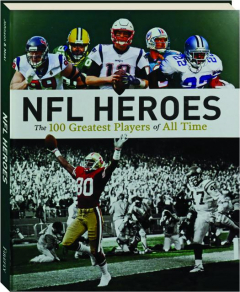 NFL HEROES: The 100 Greatest Players of All Time