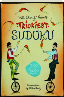 WILL SHORTZ PRESENTS TRICKIEST SUDOKU