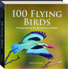100 FLYING BIRDS: Photographing the Mechanics of Flight