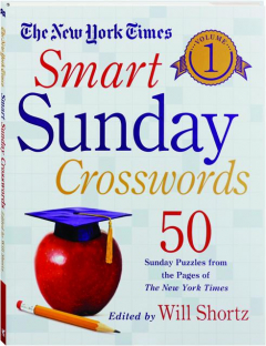<I>THE NEW YORK TIMES</I> SMART SUNDAY CROSSWORDS, VOLUME 1