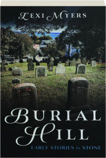BURIAL HILL: Early Stories in Stone