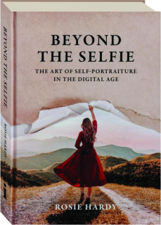 BEYOND THE SELFIE: The Art of Self-Portraiture in the Digital Age