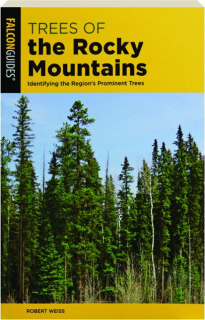 TREES OF THE ROCKY MOUNTAINS: Identifying the Region's Prominent Trees