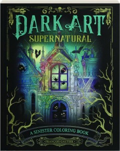 DARK ART SUPERNATURAL: A Sinister Coloring Book