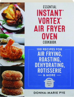 ESSENTIAL INSTANT VORTEX AIR FRYER OVEN COOKBOOK