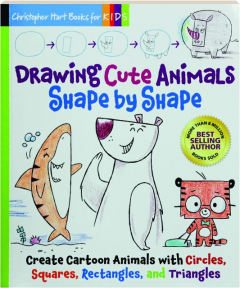 DRAWING CUTE ANIMALS SHAPE BY SHAPE: Create Cartoon Animals with Circles, Squares, Rectangles, and Triangles