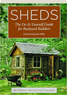SHEDS, 4TH EDITION REVISED: The Do-It-Yourself Guide for Backyard Builders
