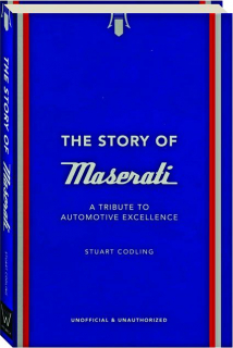 THE STORY OF MASERATI: A Tribute to Automotive Excellence
