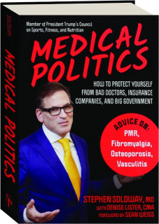 MEDICAL POLITICS: How to Protect Yourself from Bad Doctors, Insurance Companies, and Big Government