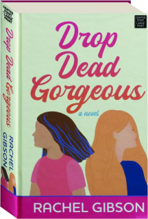 DROP DEAD GORGEOUS