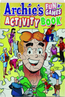 <I>ARCHIE'S</I> FUN 'N' GAMES ACTIVITY BOOK