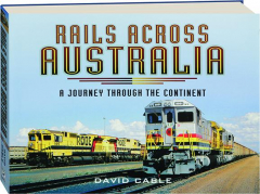 RAILS ACROSS AUSTRALIA: A Journey Through the Continent