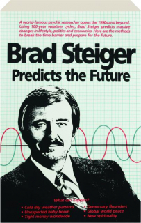 BRAD STEIGER PREDICTS THE FUTURE