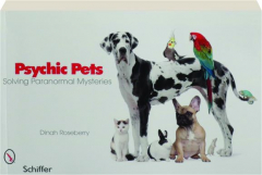 PSYCHIC PETS: Solving Paranormal Mysteries