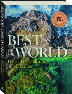 BEST OF THE WORLD: 1,000 Destinations of a Lifetime