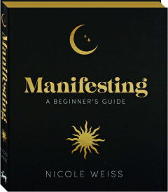 MANIFESTING: A Beginner's Guide