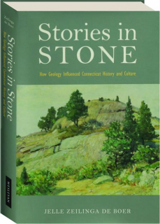 STORIES IN STONE: How Geology Influenced Connecticut History and Culture