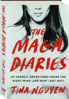 THE MAGA DIARIES: My Surreal Adventures Inside the Right-Wing (and How I Got Out)