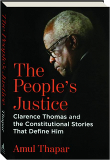The People's Justice: Clarence Thomas and the Constitutional Stories That Define Him