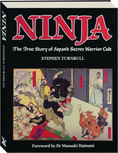 NINJA: The True Story of Japan's Secret Warrior Cult