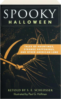 SPOOKY HALLOWEEN: Tales of Hauntings, Strange Happenings, and Other American Lore