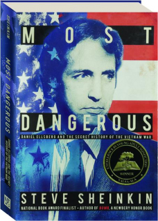 MOST DANGEROUS: Daniel Ellsberg and the Secret History of the Vietnam War