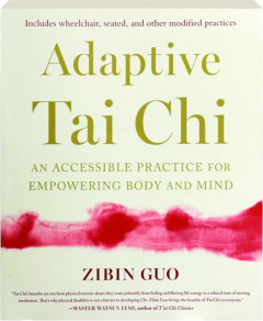 ADAPTIVE TAI CHI: An Accessible Practice for Empowering Body and Mind