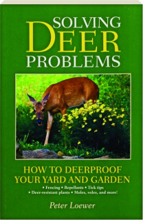 SOLVING DEER PROBLEMS: How to Deerproof Your Yard and Garden