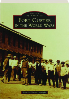 FORT CUSTER IN THE WORLD WARS: Images of America