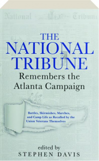 THE <I>NATIONAL TRIBUNE</I> REMEMBERS THE ATLANTA CAMPAIGN