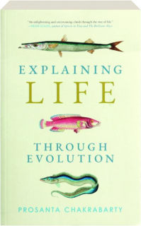 EXPLAINING LIFE THROUGH EVOLUTION