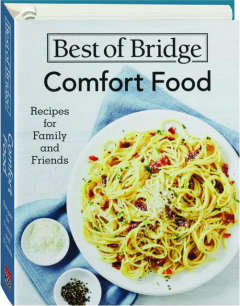 BEST OF BRIDGE COMFORT FOOD: Recipes for Family and Friends