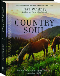 COUNTRY SOUL: Inspiring Stories of Heartache Turned into Hope