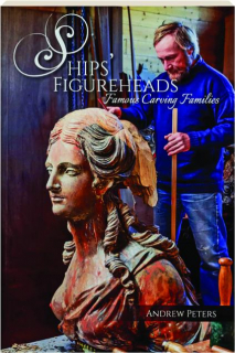 SHIPS' FIGUREHEADS: Famous Carving Families