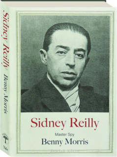 SIDNEY REILLY: Master Spy