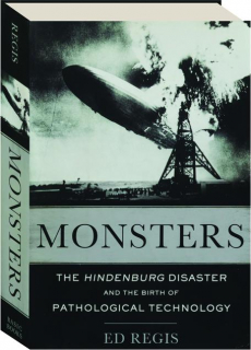 MONSTERS: The <I>Hindenburg</I> Disaster and the Birth of Pathological Technology