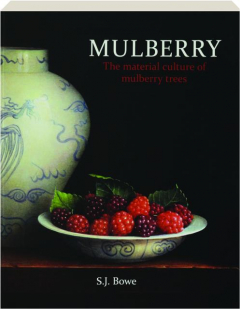 MULBERRY: The Material Culture of Mulberry Trees