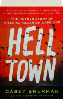 HELLTOWN: The Untold Story of a Serial Killer on Cape Cod