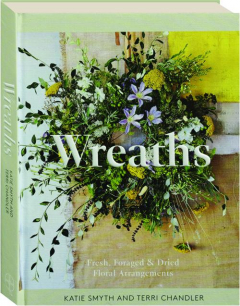 WREATHES: Fresh, Foraged & Dried Floral Arrangements
