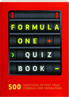 FORMULA ONE QUIZ BOOK: 500 Questions to Test Your Formula One Knowledge